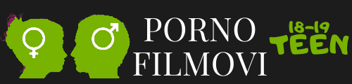 Porno Filmovi - 18 - 19 Godina - Teen - HD